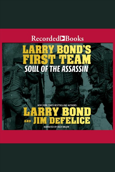 Larry bond's first team [electronic resource] : soul of the assassin / Larry Bond and Jim DeFelice.