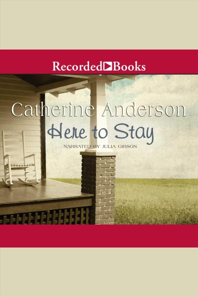 Here to stay [electronic resource] / Catherine Anderson.