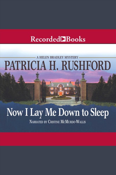 Now I lay me down to sleep [electronic resource] / Patricia H. Rushford.