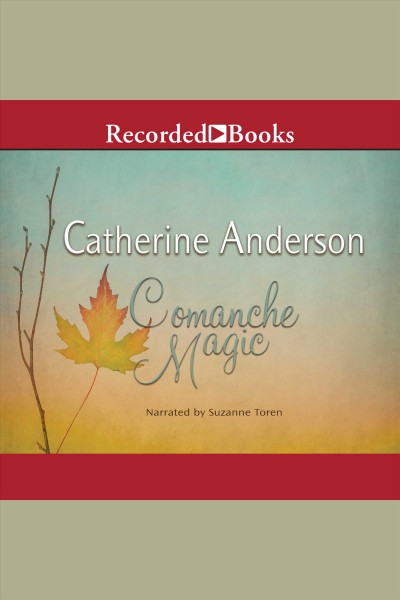 Comanche magic [electronic resource] / Catherine Anderson.