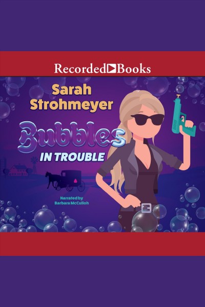 Bubbles in trouble [electronic resource] / Sarah Strohmeyer.