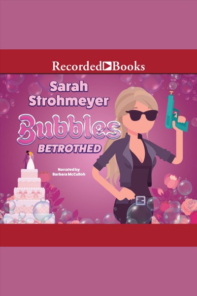 Bubbles betrothed [electronic resource] / Sarah Strohmeyer.