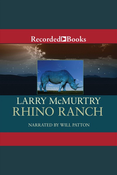 Rhino ranch [electronic resource] / Larry McMurtry.