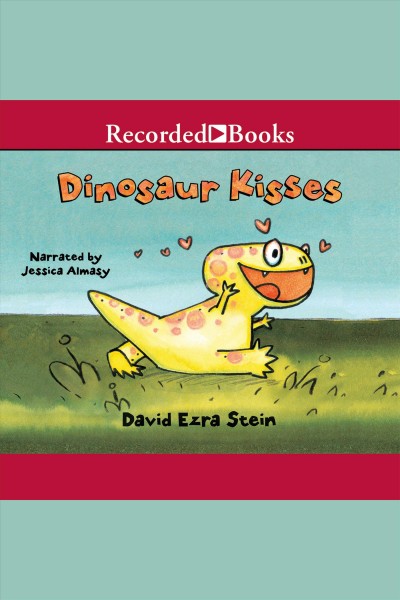 Dinosaur kisses [electronic resource] / David Ezra Stein.