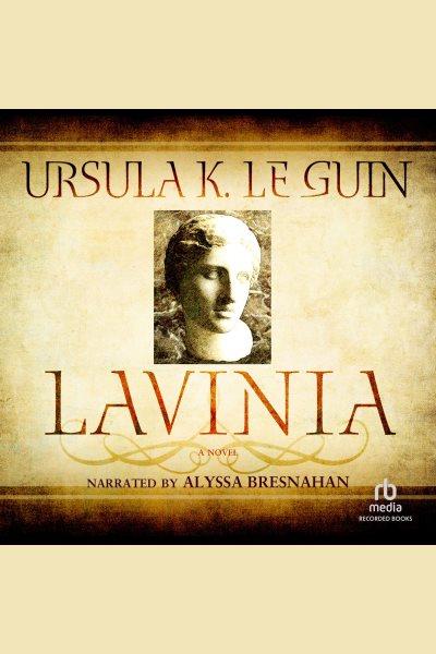 Lavinia [electronic resource] / Ursula K. Le Guin.