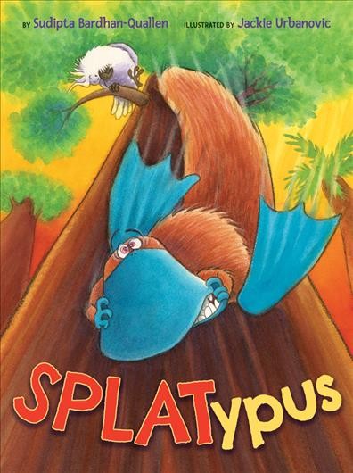 Splatypus / by Sudipta Bardhan-Quallen ; illustrated by Jackie Urbanovic.