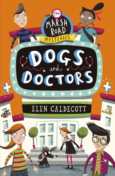 The Marsh Road mysteries : dogs and doctors/  Elen Caldecott