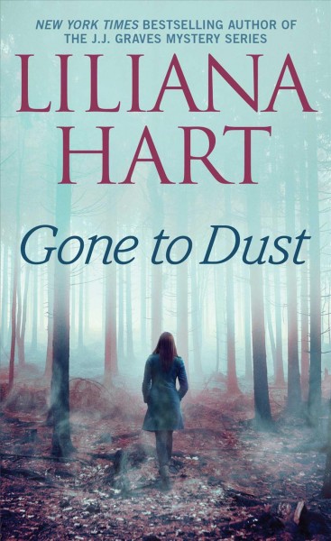 Gone to dust / Liliana Hart.