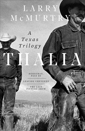 Thalia : a Texas trilogy / Larry McMurtry.