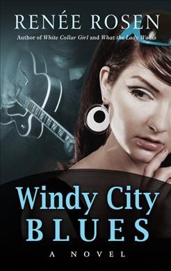 Windy City blues / Renée Rosen.