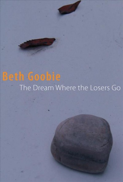 The dream where the losers go / Beth Goobie.