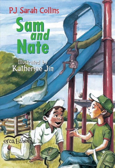 Sam and Nate / P.J. Sarah Collins ; with illustrations by Katherine Jin.