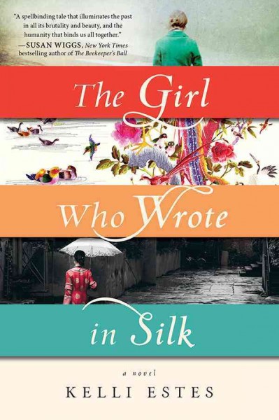 Girl who wrote in silk : a novel / Kelli Estes.