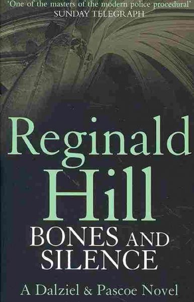 Bones and silence / Reginald Hill. {B}