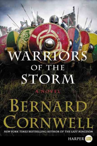 Warriors of the storm large print{LP} a novel [LARGE PRINT] / Bernard Cornwell.
