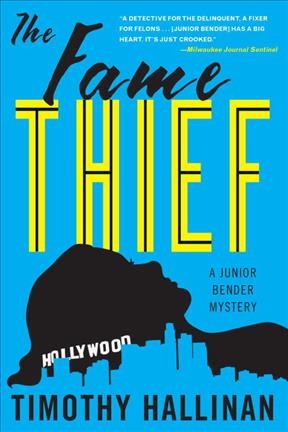 The fame thief / Timothy Hallinan. Book{B}