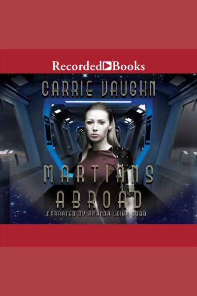 Martians abroad [electronic resource] / Carrie Vaughn.