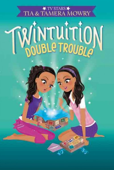 Double trouble / Tia and Tamera Mowry.