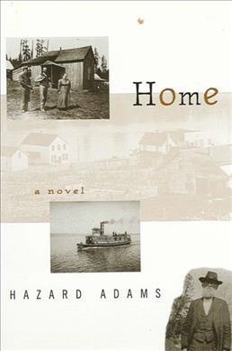 Home : a novel / Hazard Adams.