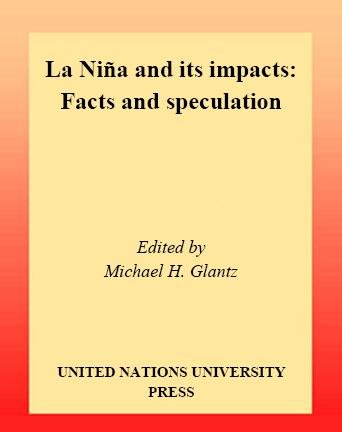 La Niña and its impacts : facts and speculation / edited by Michael H. Glantz.