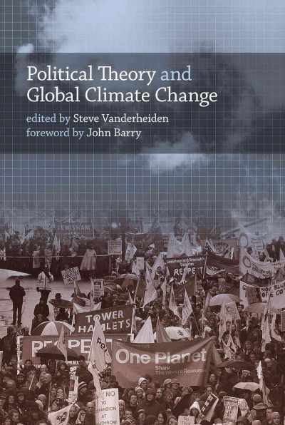 Political theory and global climate change / edited by Steve Vanderheiden.
