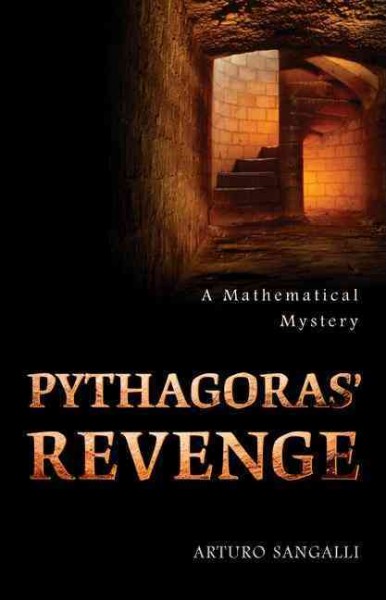 Pythagoras' revenge : a mathematical mystery / Arturo Sangalli.