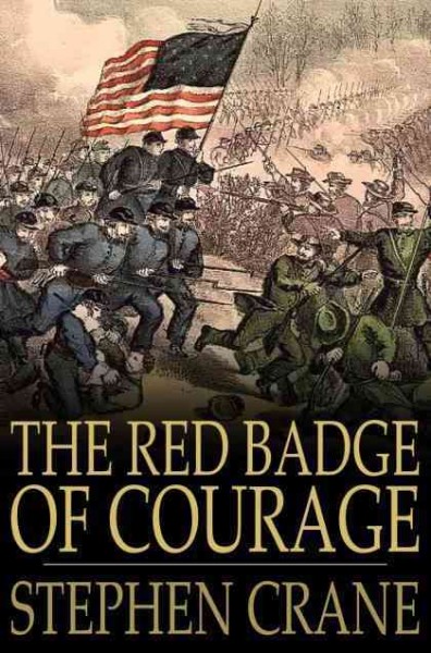The red badge of courage : an episode of the American Civil War / Stephen Crane.