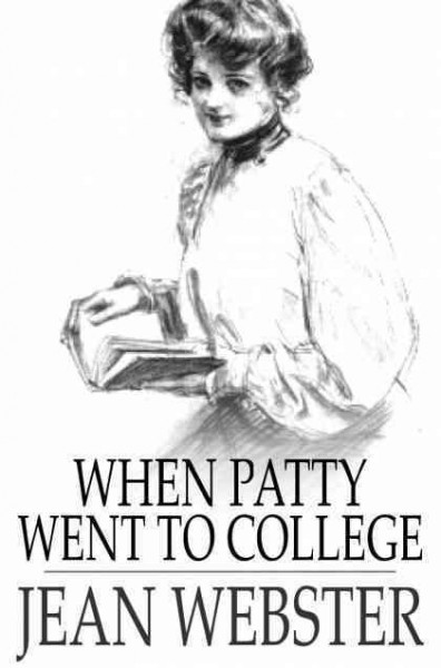 When Patty went to college / Jean Webster.