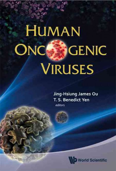 Human oncogenic viruses / editors Jing-Hsiung James Ou, T.S. Benedict Yen.
