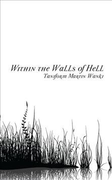Within the walls of hell / Taniform Martin Wanki.