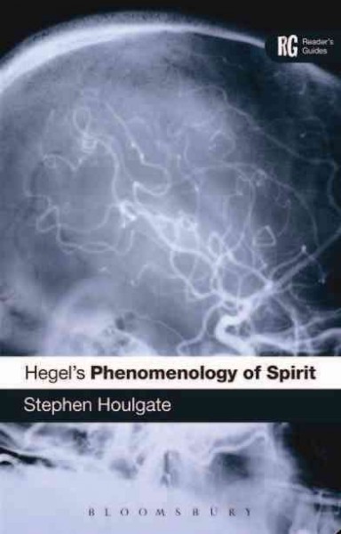 Hegel's Phenomenology of spirit : a reader's guide / Stephen Houlgate.