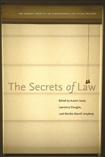 The secrets of law / Austin Sarat, Lawrence Douglas, Martha Merrill Umphrey.