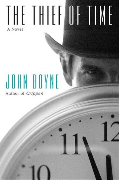 The thief of time / John Boyne.