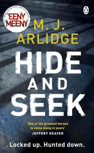Hide and seek / M. J. Arlidge.