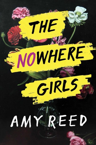 The Nowhere Girls / by Amy Reed.