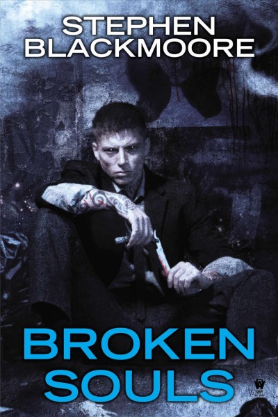 Broken souls / Stephen Blackmoore.