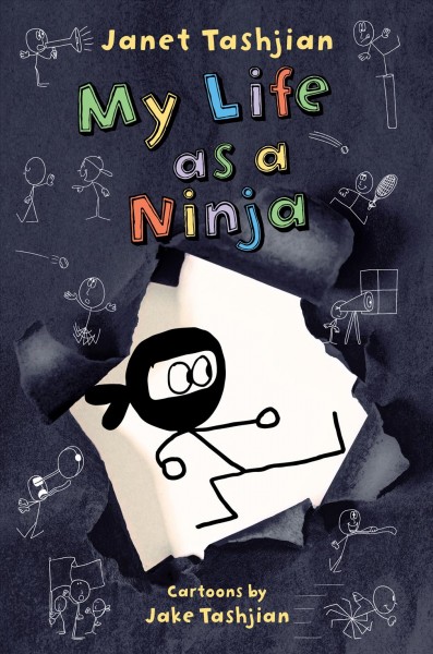 My life as a ninja / Janet Tashjian ; with cartoons by Jake Tashjian.