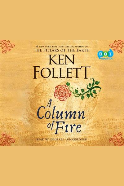 A column of fire [electronic resource] / Ken Follett.