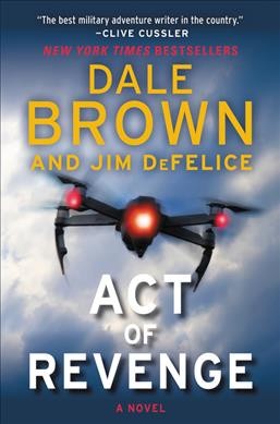Act of revenge : a novel / Dale Brown and Jim DeFelice.
