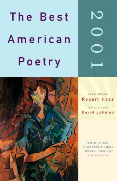 The Best American poetry, 2001 / Robert Hass, editor ; David Lehman, series editor.