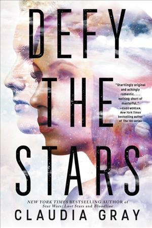 Defy the stars series, book 1 [electronic resource]. Claudia Gray.