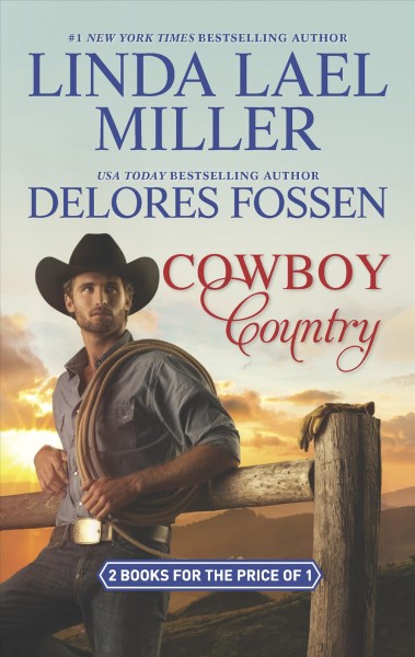 Cowboy country / Linda Lael Miller, Delores Fossen.