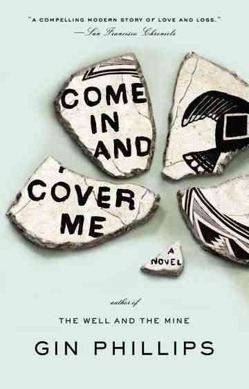 Come in and cover me / Gin Phillips.