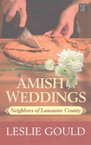 Amish weddings / Leslie Gould.