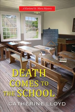 Death comes to the school / Catherine Lloyd.