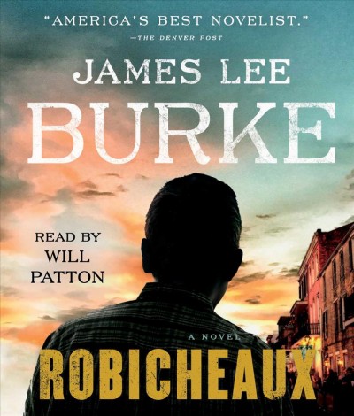 Robicheaux [sound recording] : a novel / James Lee Burke.