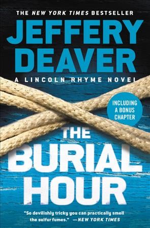 The burial hour : a Lincoln Rhyme novel / Jeffery Deaver.