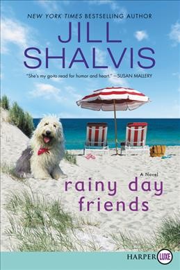 Rainy day friends : a novel / Jill Shalvis.