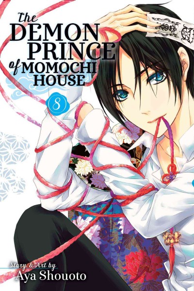 The demon prince of Momochi House. 8 / story & art by Aya Shouoto ; translation, JN Productions.