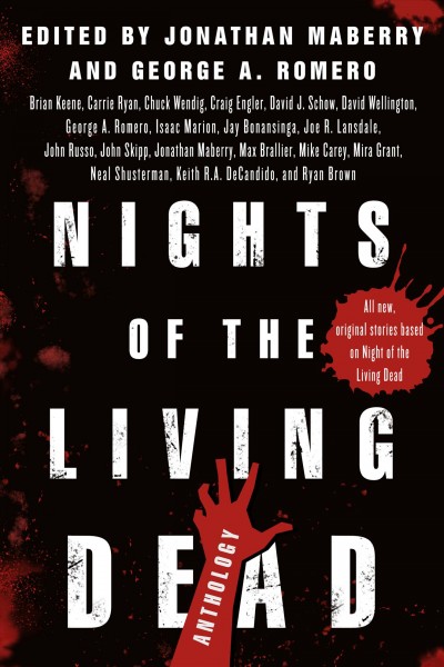 Nights of the living dead : an anthology / edited by Jonathan Maberry and George A. Romero.